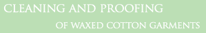 cleaning and proofing of waxed cotton garments